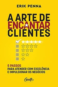 A Arte de Encantar Clientes: Transforme seu Negócio com Atendimento de Excelência - imagem 2