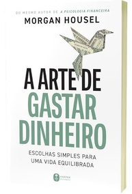 A Arte de Gastar Dinheiro: Viva com Mais Felicidade e Equilíbrio - imagem 5