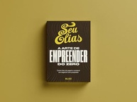A Arte de Empreender do Zero: Construa um Negócio com Propósito e Cresça - imagem 4