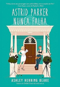 Astrid Parker Nunca Falha: Romance e Transformação em Bright Falls (Livro 2) - imagem 2