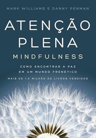 Atenção Plena (Mindfulness): Encontre a Paz Interior em um Mundo Frenético - imagem 2