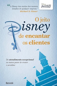 O Jeito Disney de Encantar Clientes: Atendimento Excepcional e Crescimento Contínuo - imagem 1