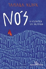 Nós: A Incrível Travessia Atlântica de Tamara Klink - A Jornada de Uma Jovem Navegadora - imagem 2