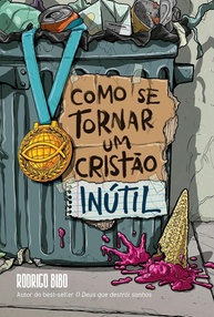 Cristão Inútil: Descubra o Verdadeiro Chamado Cristão - Do Autor de "O Deus que Destrói Sonhos" - imagem 1