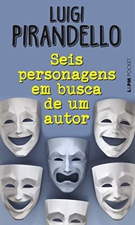 Seis Personagens em Busca de um Autor: A Obra Revolucionária de Pirandello - imagem 2