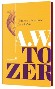 Homem: O Local Onde Deus Habita - A.W. Tozer | Transforme Sua Espiritualidade - imagem 1