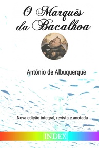O Marquês da Bacalhoa: Edição Anotada e Integral de António de Albuquerque - imagem 1
