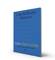 Sem Data Venia: Reflexões Essenciais sobre o Brasil e o Mundo por Luís Roberto Barroso - imagem 5
