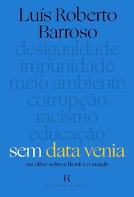 Sem Data Venia: Reflexões Essenciais sobre o Brasil e o Mundo por Luís Roberto Barroso - imagem 1