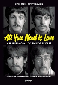 All You Need Is Love: A História Oral Inédita do Fim dos Beatles - imagem 1