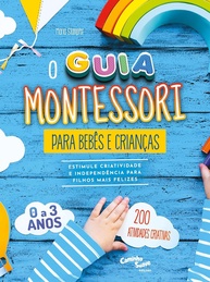Guia Montessori para Bebês e Crianças: Desperte Criatividade e Independência - imagem 1