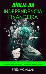 Bíblia da Independência Financeira: Conquiste Sua Liberdade e Multiplique Seu Dinheiro - imagem 2