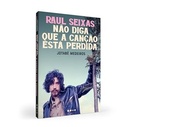 Raul Seixas: A Biografia Definitiva do Maluco Beleza - imagem 4