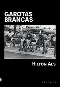 Garotas Brancas: Ensaios Reveladores de Hilton Als sobre Cultura e Identidade - imagem 2