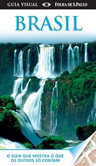 Guia Visual Brasil: Explore as Maravilhas do País do Oiapoque ao Chuí - imagem 2