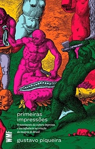 Primeiras Impressões: A Cultura Impressa e a Formação da Imagem do Brasil - imagem 2
