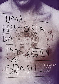 Uma História da Tatuagem no Brasil - 2ª Edição: A Arte na Pele Brasileira - imagem 1