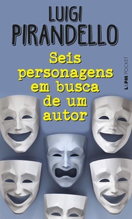 Seis Personagens em Busca de um Autor: A Obra Revolucionária de Pirandello - imagem 1