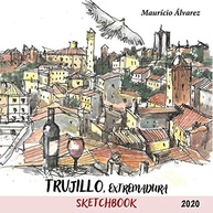 Trujillo, Extremadura: Um Caderno de Viagem Inspirador de José Maurício Saldanha Álvarez - imagem 2