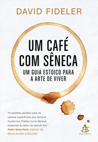 Um café com Sêneca: Um guia estoico para a arte de viver - imagem 1