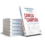 Cabeça de Campeão: Desbloqueie Sua Mente para Alta Performance e Sucesso Duradouro - imagem 4