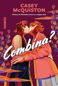 Combina? - O Novo Romance de Casey McQuiston: Uma Comédia Romântica Inesquecível - imagem 2