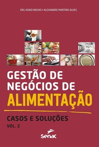 Gestão de Negócios de Alimentação: Casos e Soluções Vol. 2 - Guia Essencial - imagem 1
