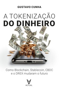 Tokenização do Dinheiro: Desvende o Futuro com Blockchain, Stablecoin, CBDC e Drex - imagem 1