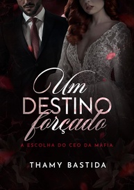 Um Destino Forçado: O CEO da Máfia e o Casamento Proibido - imagem 1