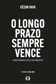 O Longo Prazo Sempre Vence: Transforme Dores em Força com Cézar Haik - imagem 1