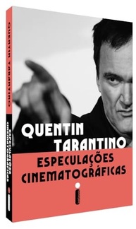 Especulações Cinematográficas: O Livro de Quentin Tarantino Sobre Cinema - imagem 3