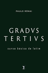 Gradus Tertius: Domine o Latim Clássico com Paulo Rónai - imagem 2