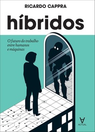 Híbridos: IA e o Futuro Colaborativo do Trabalho | Livro Essencial - imagem 1