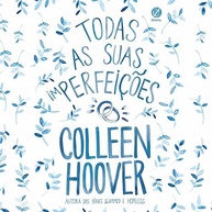 É Assim Que Começa: Vol. 2 | A Emocionante Continuação de É Assim Que Acaba por Colleen Hoover - imagem 3