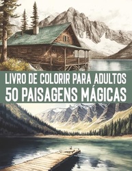 50 Paisagens Mágicas: Livro de Colorir Anti-Stress para Adultos e Adolescentes - imagem 2