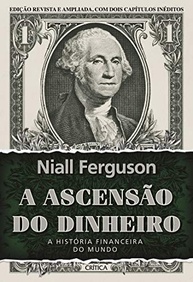 A Ascensão do Dinheiro: Desvende a História Financeira do Mundo com Niall Ferguson - imagem 2