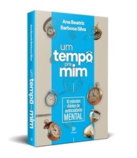 Um Tempo Pra Mim: 10 Minutos Diários de Autocuidado Mental com Ana Beatriz Barbosa Silva - imagem 2