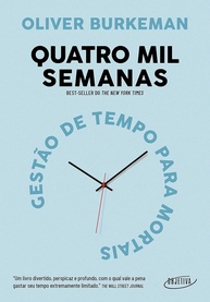 Quatro Mil Semanas: Domine Seu Tempo e Viva com Propósito - imagem 1