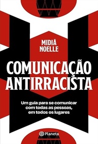 Comunicação Antirracista: Guia Essencial para Falar com Todas as Pessoas - imagem 2