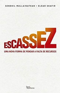 Escassez: Como Lidar com a Falta de Recursos e Tomar Melhores Decisões - imagem 2