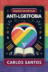 Pequeno Grande Guia Anti-LGBTfobia: Combata o Preconceito com Conhecimento e Ação - imagem 1