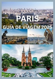 Guia de Viagem Paris 2025: Descubra a Cidade Luz como um Local! - imagem 2
