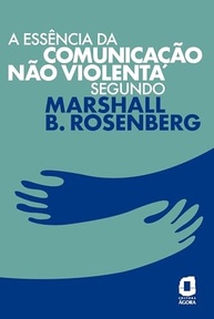 Comunicação Não Violenta: A Essência de Marshall B. Rosenberg para Transformar Relações - imagem 2