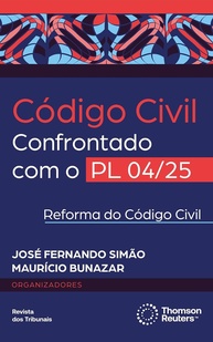 Código Civil Confrontado com o PL 04/25: Entenda as Mudanças Essenciais - imagem 1