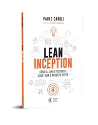 Lean Inception: O Guia Essencial para Construir o Produto Certo - imagem 3