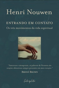 Entrando em Contato: Os 3 Movimentos Essenciais da Vida Espiritual - imagem 1