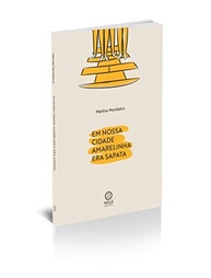 Nossa Cidade Amarelinha Era Sapata: Contos Premiados sobre Amor e Relações Femininas - imagem 2