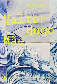 Contra Mim: A Obra Íntima de Valter Hugo Mãe com Arte de Adriana Varejão - imagem 2