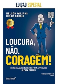 Loucura, Não. Coragem!: Comunicação e Marketing para Advogados e Profissionais - imagem 2