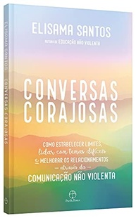 Conversas Corajosas: Domine a Comunicação Não Violenta e Transforme Seus Relacionamentos - imagem 4
